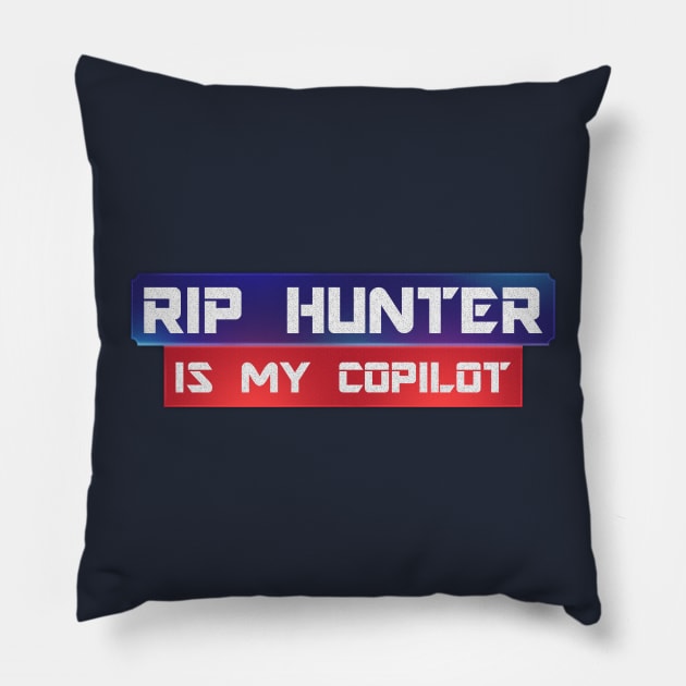 Rip Hunter Is My Copilot Pillow by Galeaettu