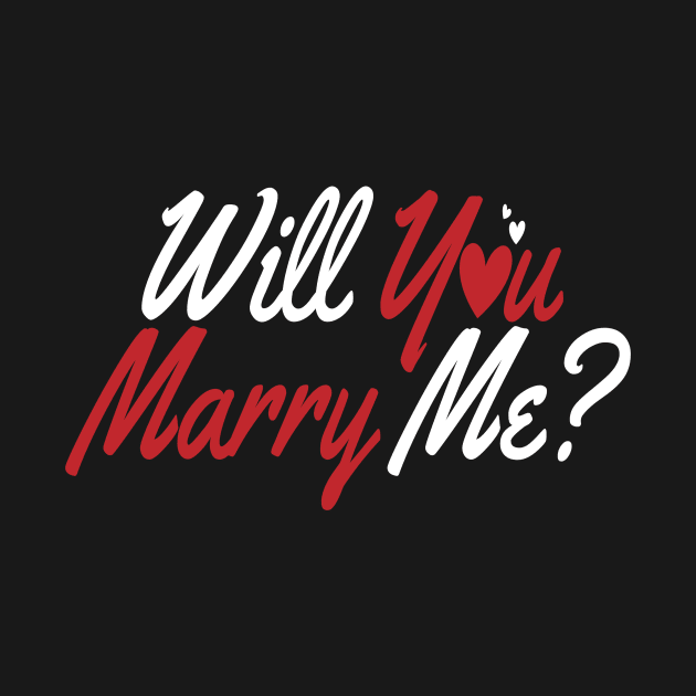 Will You Marry Me Wedding Marriage love by MooonTees