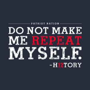 Repeat History T-Shirt