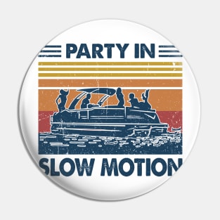 Party in Slow Motion Pontoon Gift Idea Pin