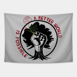A Better World Is Possible Rose - Socialist, Leftist, Anti Capitalist Tapestry