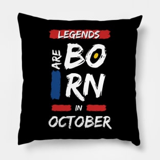 Legends are Born in October (WHITE Font) Pillow