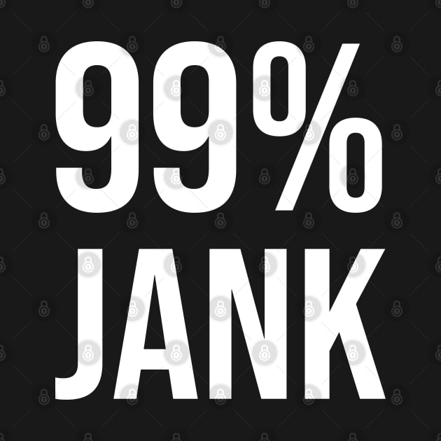 99% Jank by StickSicky