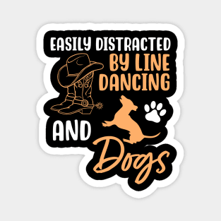 Easily Distracted By Line Dancing and Dogs Magnet