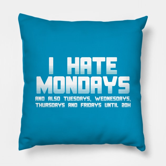 I hate mondays aaaaaand... Pillow by Friki Feliz