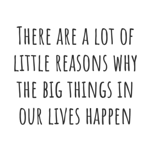 A Lot of Little Reasons T-Shirt