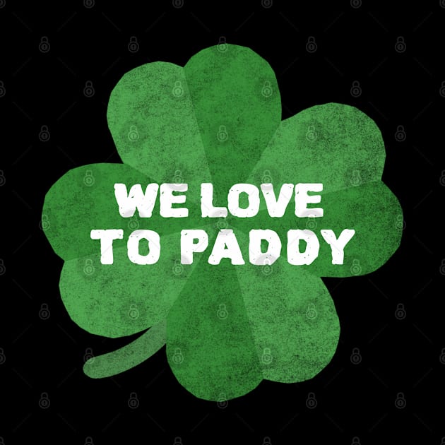 We Love To Paddy by soondoock