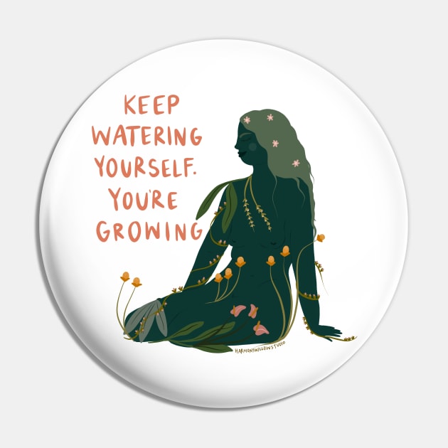 Keep watering yourself Pin by Harmony Willow Studio