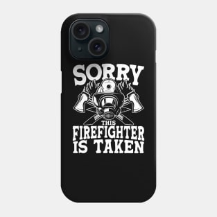 Sorry This Firefighter is Taken Phone Case