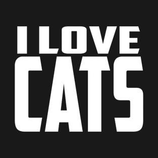 I Love Cats - I Love Kittens - Cat Lover - I heart cats shirt T-Shirt