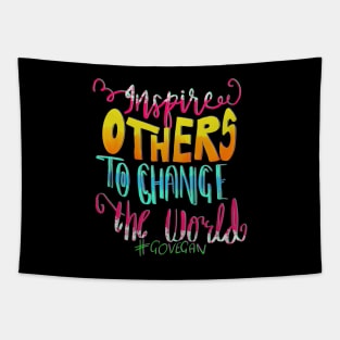 Inspire Others To Change The World Go Vegan Tapestry