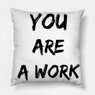 darling you are a work of art Pillow