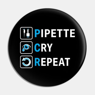 PCR Pipette Cry Repeat Funny Design for DNA Biotechnology Lab Scientists Pin