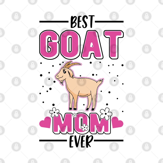 Best Goat Mom Ever by favoriteshirt