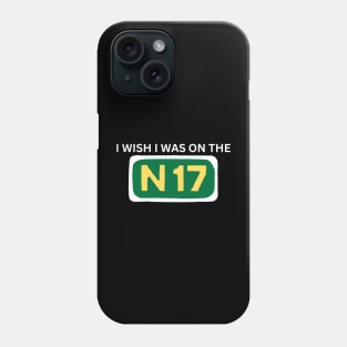 I wish I was on the N17 - Irish Music Phone Case