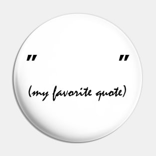My favorite quote Pin