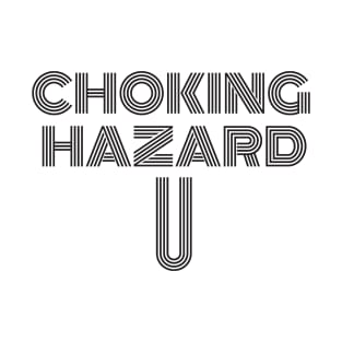 Choking Hazard T-Shirt