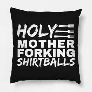 Holy Mother Forking Shirtballs - The Good Place Pillow