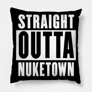 Straight Outta Nuketown Pillow