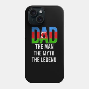 Azerbaijani Dad The Man The Myth The Legend - Gift for Azerbaijani Dad With Roots From Azerbaijani Phone Case