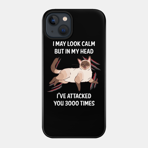 I May Look Calm Siamese Cat 01 - Siamese Cat - Phone Case