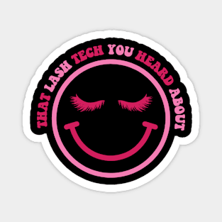 I'm that lash tech you heard about, Lash Artist, Lashes, Somebody's Bomb Ass Lash Magnet