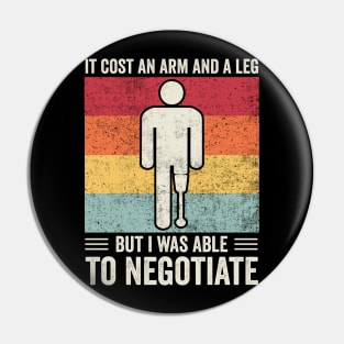 It Cost An Arm And A Leg Funny Amputee Humor Pin