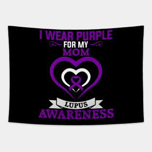 Lupus Awareness I Wear Purple for My Mom Lupus Tapestry