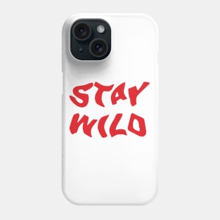 Stay Wild - red print Phone Case
