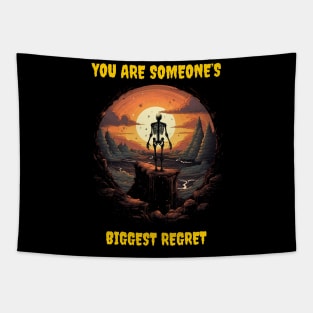 You are someone’s biggest regret Tapestry