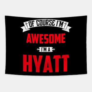 Of Course I'm Awesome, I'm A Hyatt,Middle Name, Birthday, Family Name, Surname Tapestry