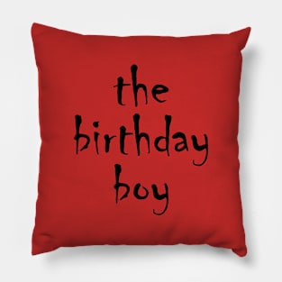 the birthday boy Pillow