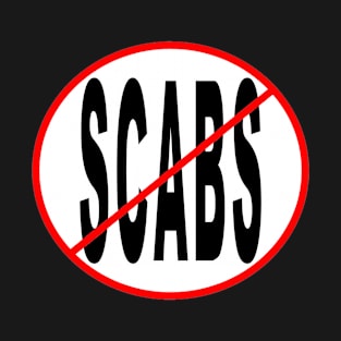 No Scabs T-Shirt