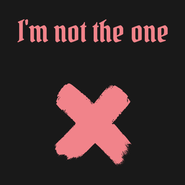 I'm not the one by Six Gatsby