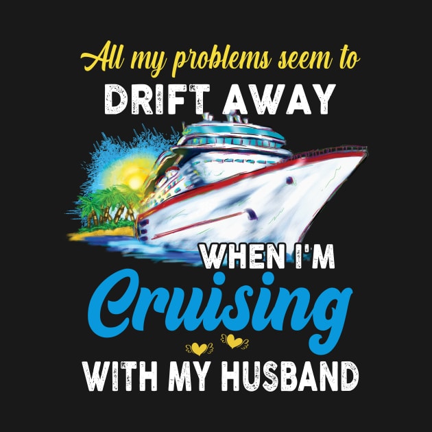 All My Problems Seem To Drift Away When I'm Cruising With My Husband by Thai Quang