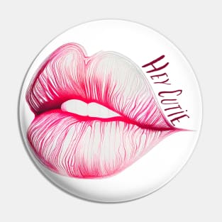 Hey Cutie Lips Pin