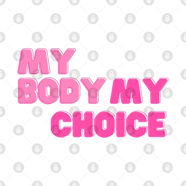 My Body My Choice - Pro Choice by Gluten Free Traveller