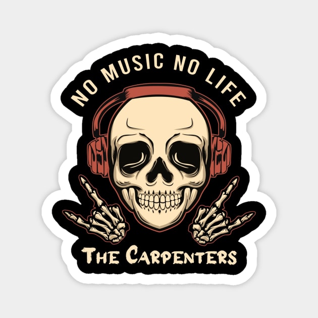 No music no life the carpenters Magnet by PROALITY PROJECT