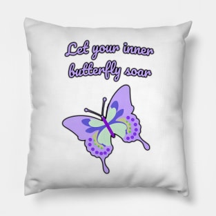 Let your inner butterfly soar Pillow