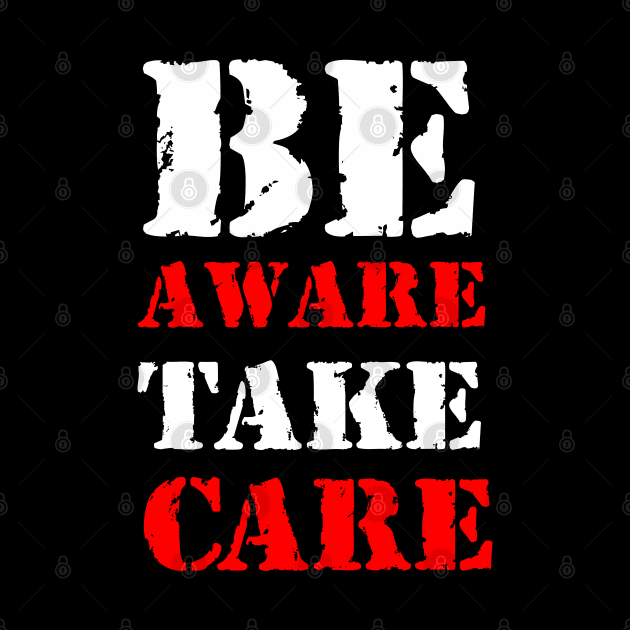 Be aware, take care by Erena Samohai