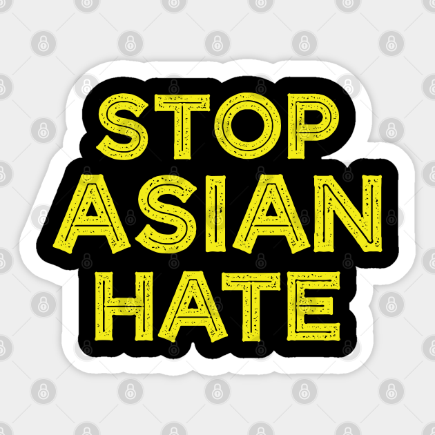 stop asian hate - Asian American - Sticker