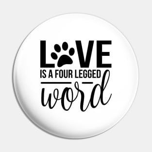 Love is a four legged friend world - funny dog quotes Pin