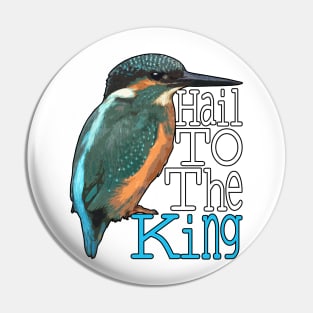 Hail to the KINGfisher Cutout art design Pin