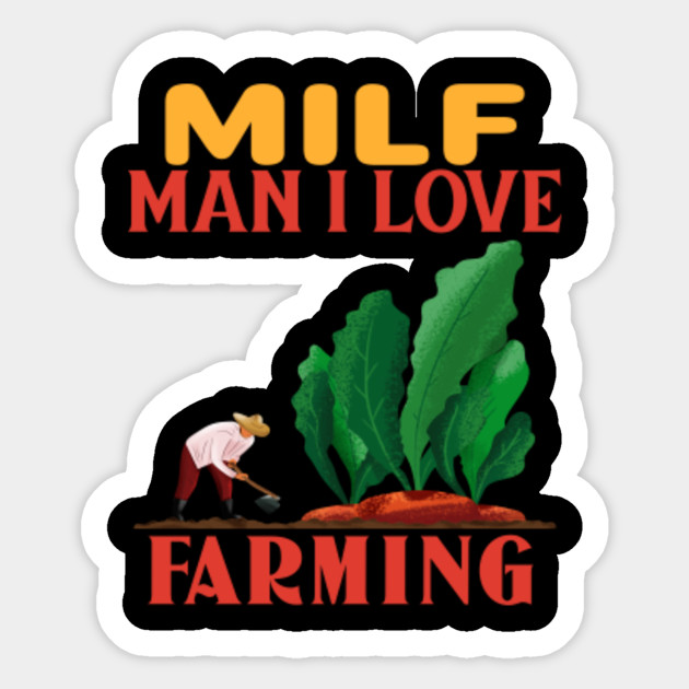 Man I Love Farming - Milf - Sticker