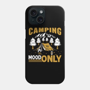 Camping Mood Only Phone Case