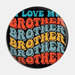 i love my brother Pin