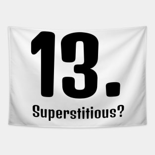 Superstitious? 13 is my lucky number! Tapestry