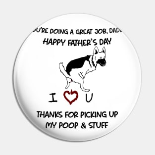 German Shepherd You're Doing A Great Job Daddy Father's Day Pin