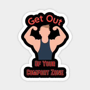 Get out of your Comfort Zone Magnet