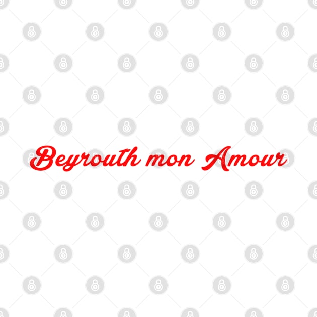 Beyrouth mon amour by Beirout